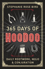 365 Days of Hoodoo: Daily Rootwork, Mojo & Conjuration – Meaningful Gift for Mom Practicing Daily Wiccan and Hoodoo Ritual