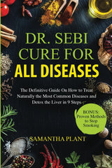 Dr. Sebi Cure for all Diseases: The Definitive Guide On How to Treat Naturally the Most Common Diseases and Detox the Liver in 9 Steps — Wind-Down Detox Journal for Evening Wellness