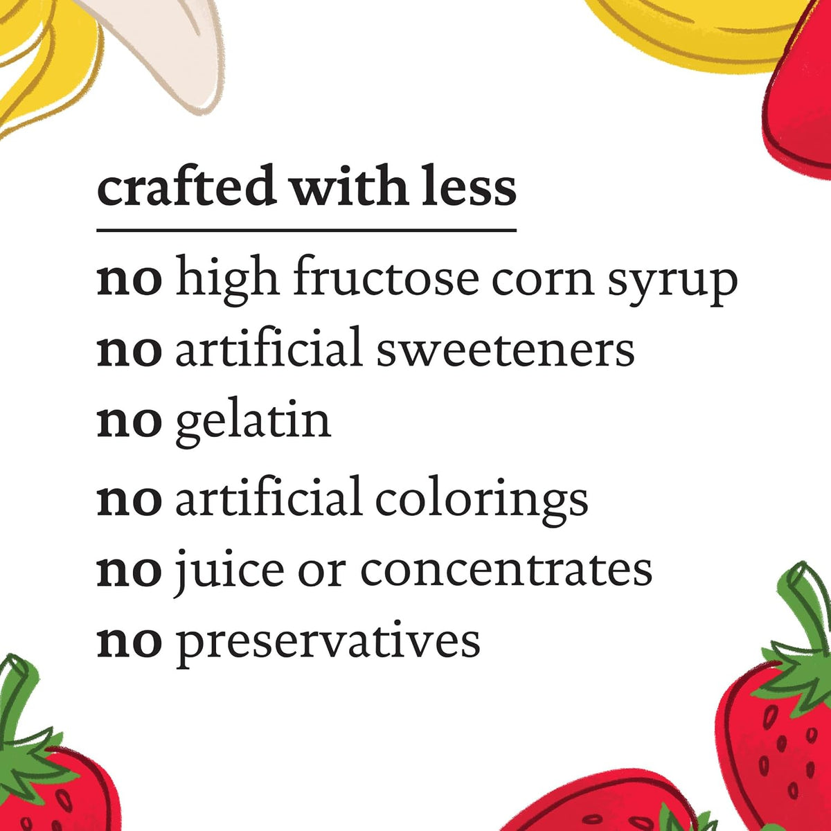 no artificial sweeteners, no preservatives, no high-fructose corn syrup, non-gmo, gluten-free